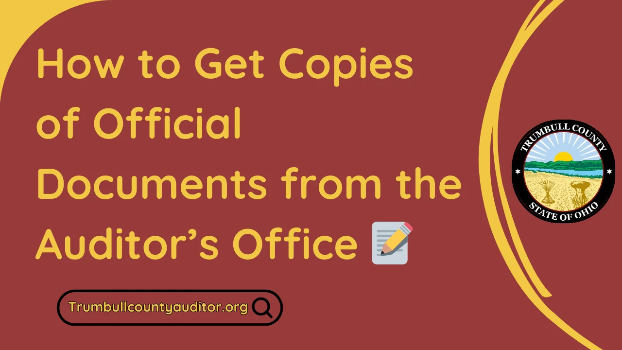 How to Get Copies of Official Documents from the Auditor’s Office 📝