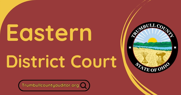Trumbull County Eastern District Court ® | Legal Records 📜