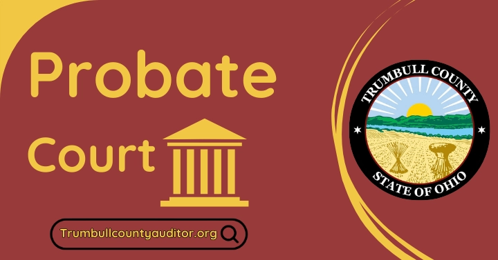 Trumbull County Probate Court ® | Estate & Family Records 📜