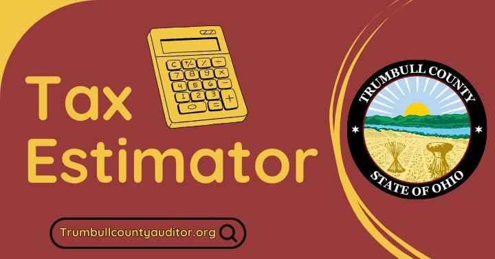 Trumbull County Tax Estimator ® | Calculate Property Taxes Easily ✔
