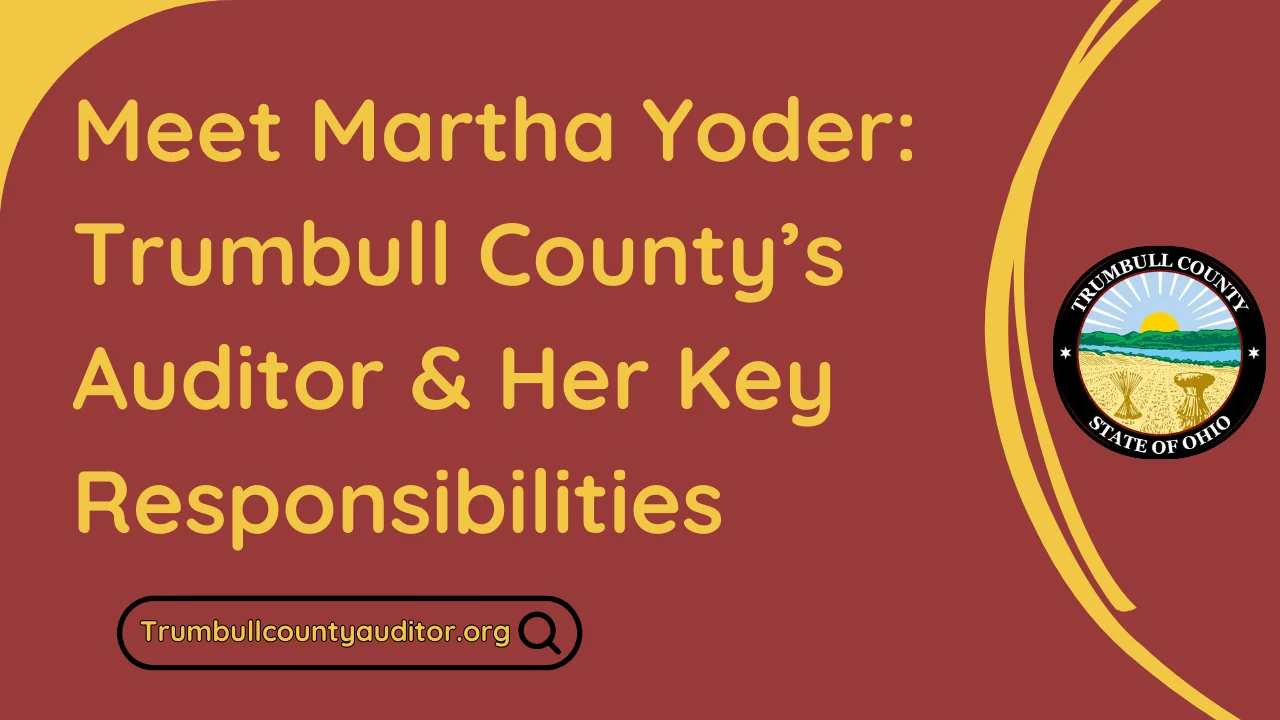 Meet Martha Yoder: Trumbull County’s Auditor & Her Key Responsibilities