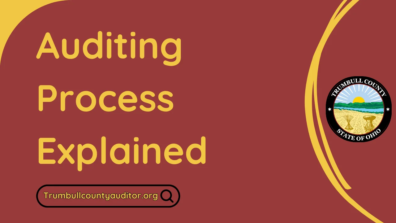 Auditing Processes Explained: Behind the Scenes at Trumbull County Auditor’s Office 🔍