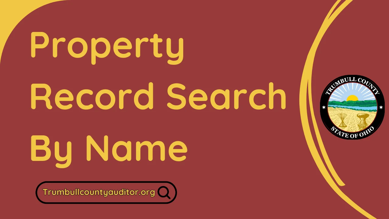 Guide to Searching by Name for Property Records in Trumbull County 🔍