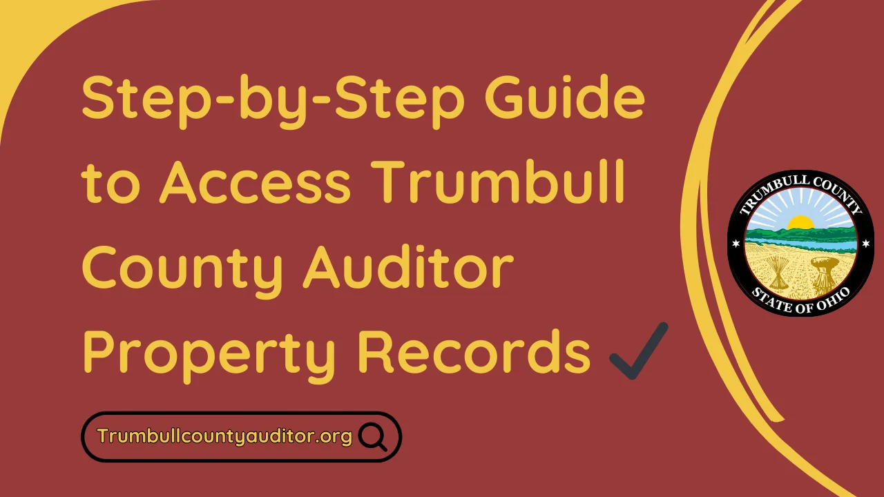 Step-by-Step Guide to Access Trumbull County Auditor Property Records ✔