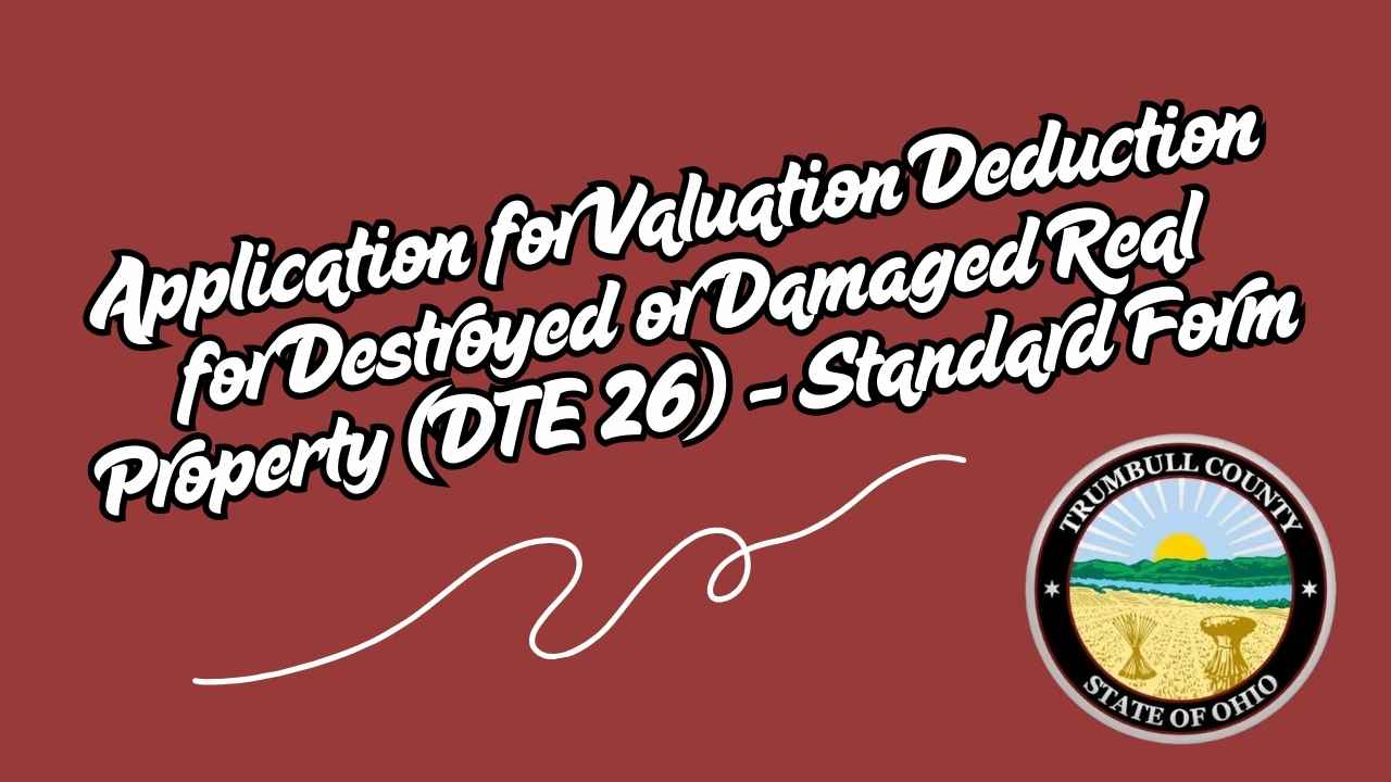 Application for Valuation Deduction for Destroyed or Damaged Real Property (DTE 26) - Standard Form