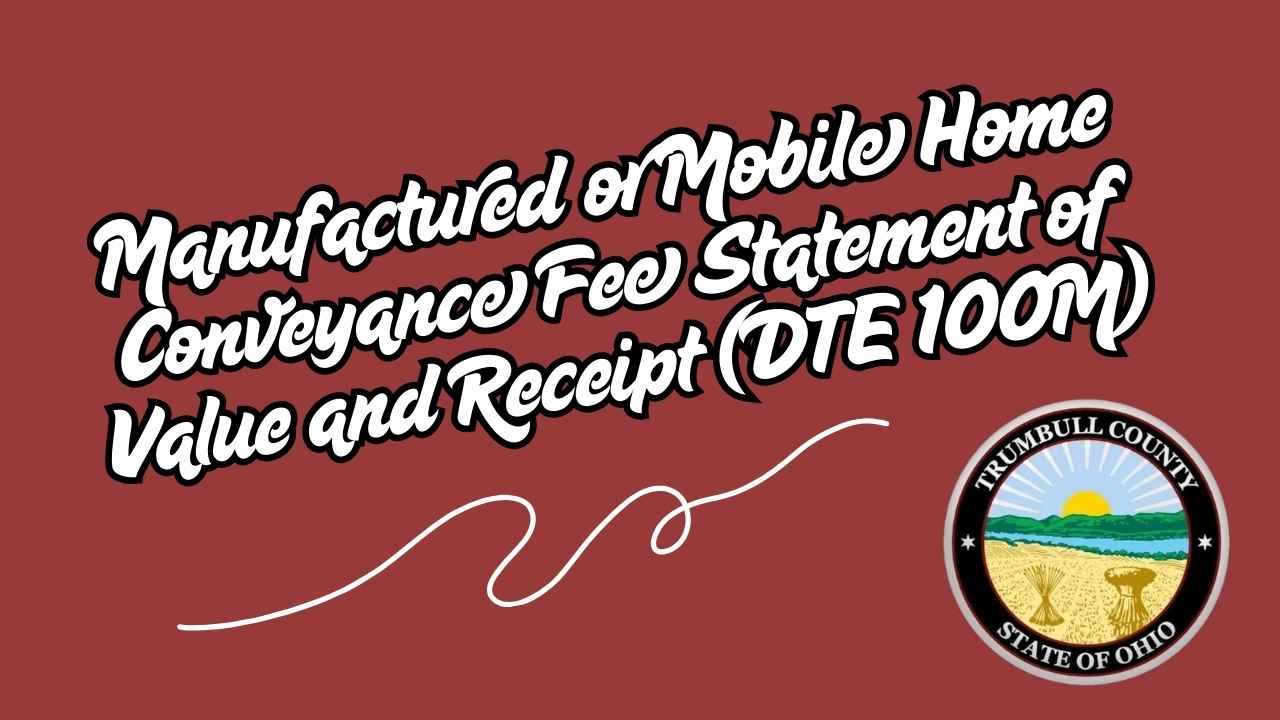 Manufactured or Mobile Home Conveyance Fee Statement of Value and Receipt (DTE 100M)