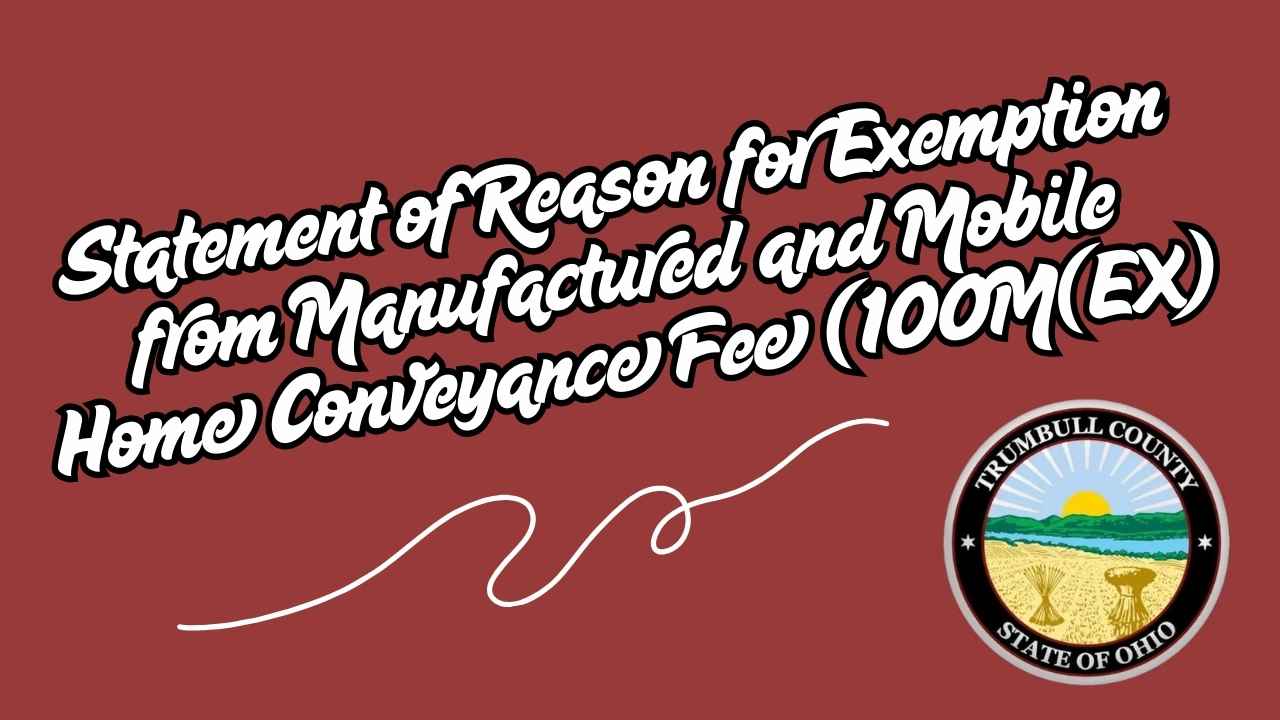 Statement of Reason for Exemption from Manufactured and Mobile Home Conveyance Fee (100M(EX)