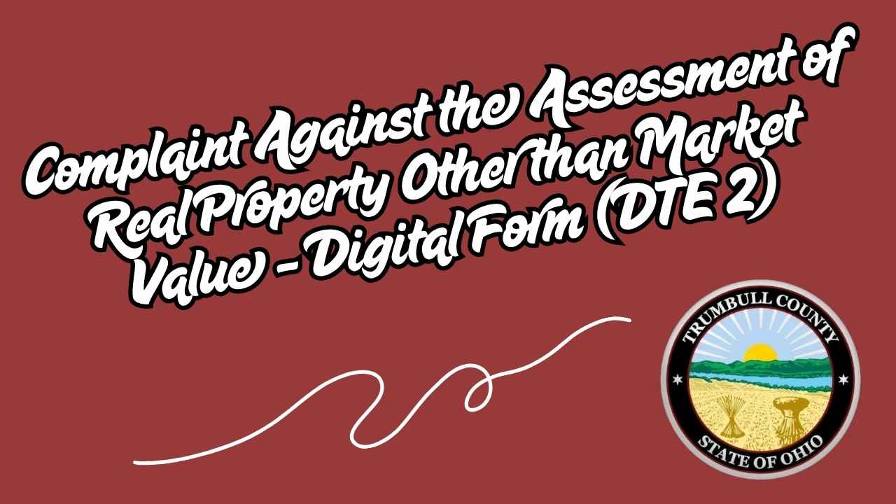 Complaint Against the Assessment of Real Property Other than Market Value - Digital Form (DTE 2)