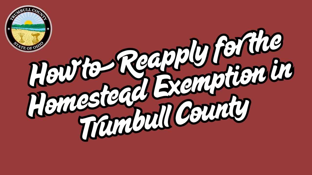 How to Reapply for the Homestead Exemption in Trumbull County