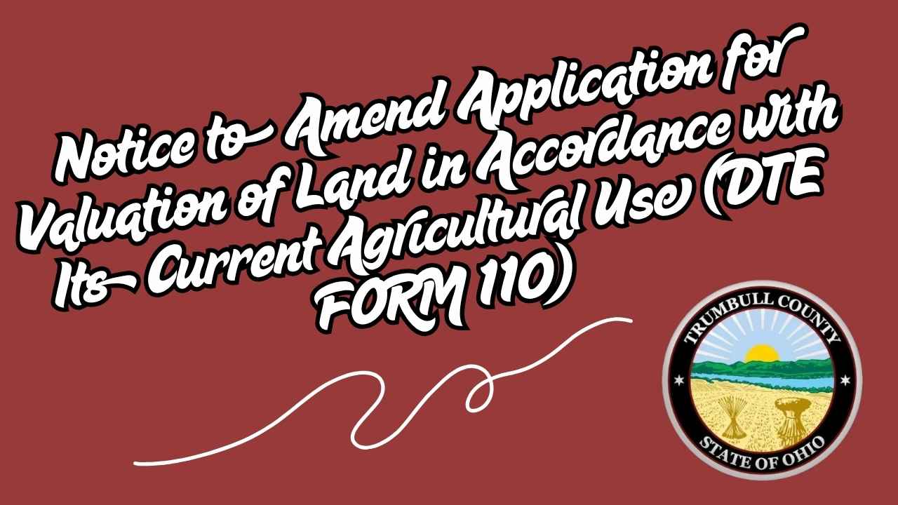Notice to Amend Application for Valuation of Land in Accordance with Its Current Agricultural Use (DTE FORM 110)