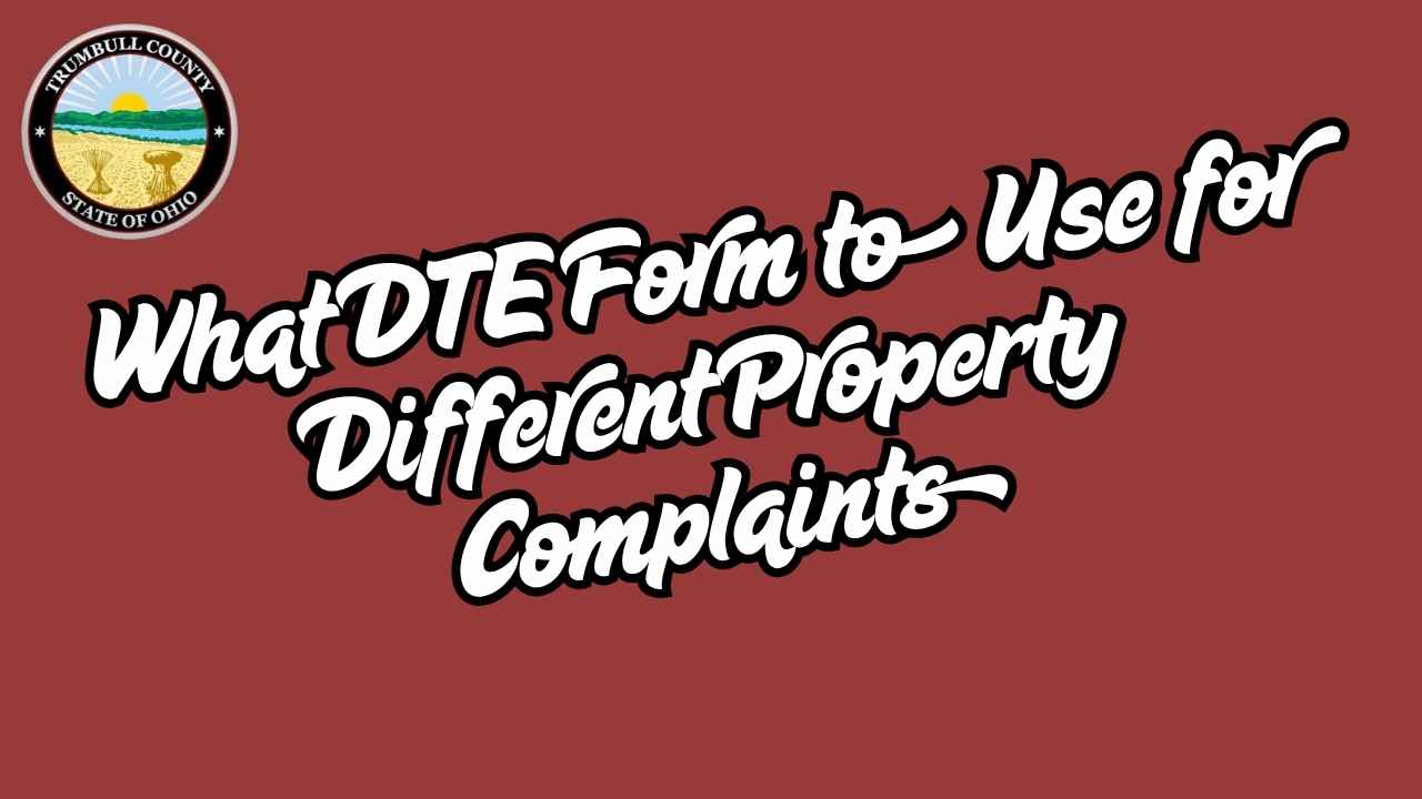 What DTE Form to Use for Different Property Complaints